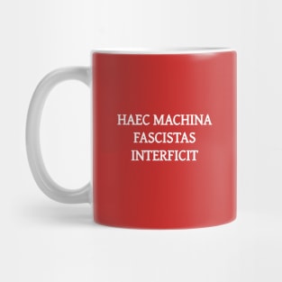 Haec machina fascistas interficit Mug